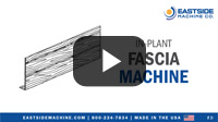 In-Plant Fascia Machine
